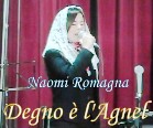 Naomi Romagna - Degno è L'agnel